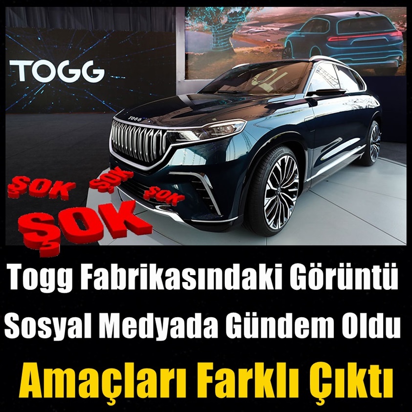 TOGG FABRİKASINDAKİ GÖRÜNTÜ SOSYAL MEDYADA GÜNDEM OLDU