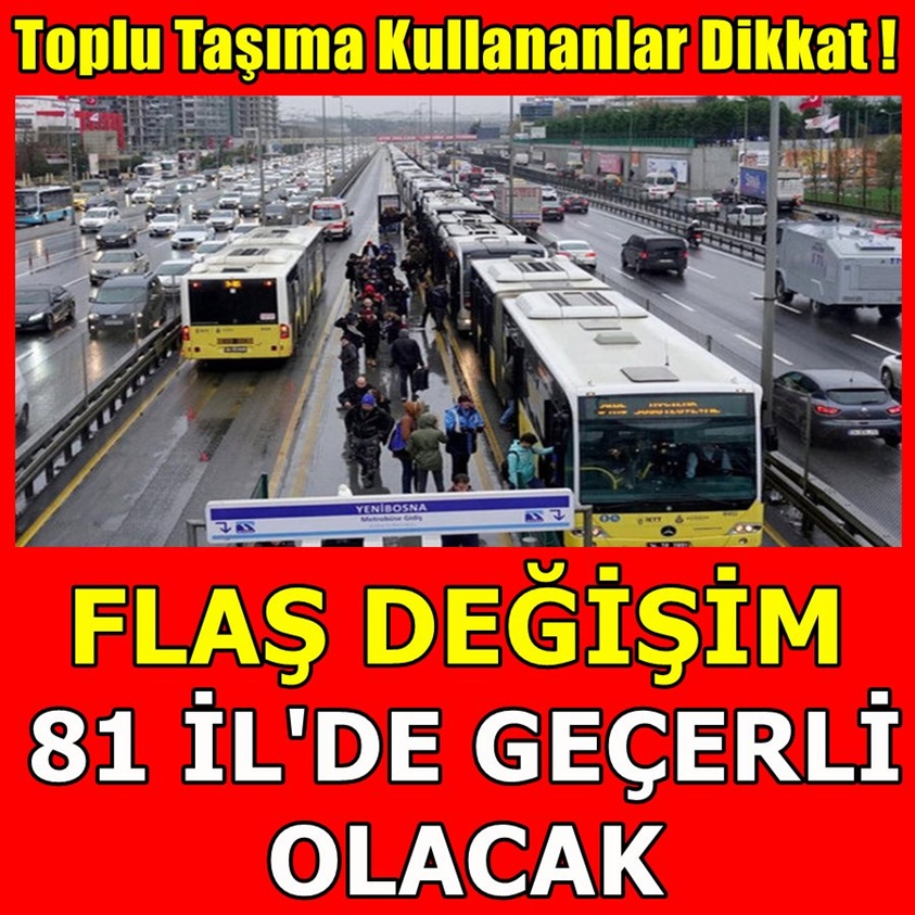 TOPLU TAŞIMA KULLANANLAR DİKKAT 81 İL'DE GEÇERLİ OLACAK