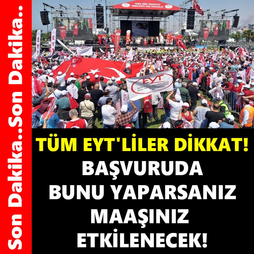 TÜM EYT'LİLER DİKKAT BAŞVURUDA BUNU YAPARSANIZ MAAŞINIZ ETKİLENECEK