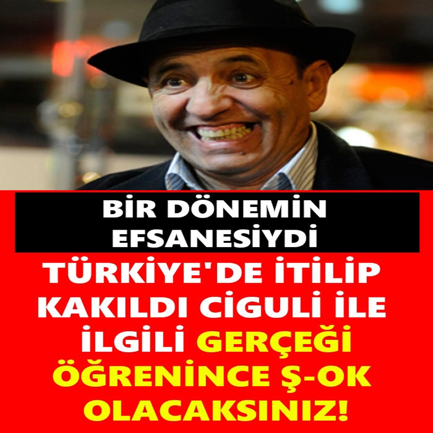 TÜRKİYE'DE İTİLİP KAKILDI CİGULİ İLE İLGİLİ GERÇEĞİ ÖĞRENİNCE Ş-OK OLACAKSINIZ!