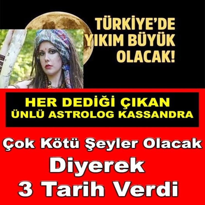 TÜRKİYE'DE YIKIM BÜYÜK OLACAK ÇOK KÖTÜ ŞEYLER OLACAK DİYEREK 3 TARİH VERDİ