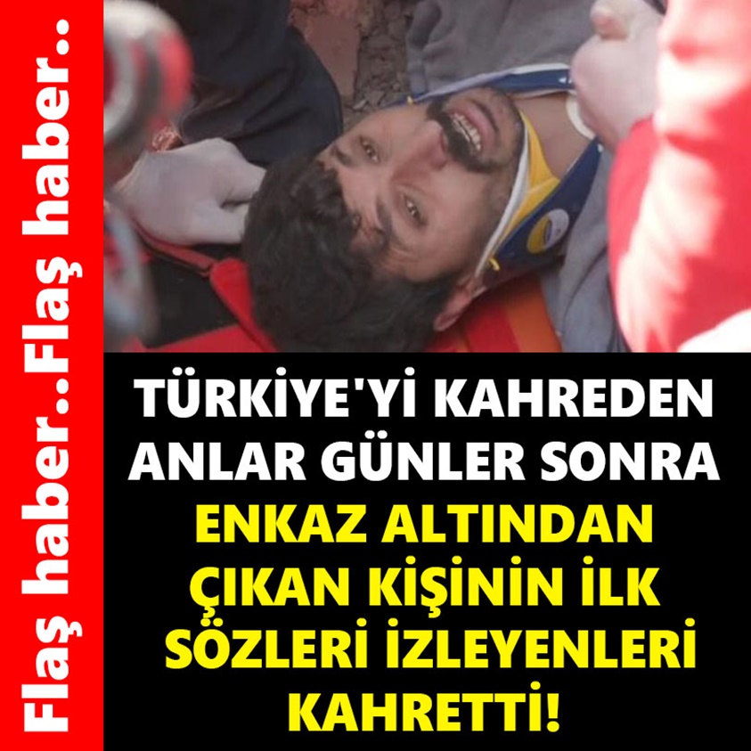 TÜRKİYE'NİN KAHREDEN ANLAR GÜNLER SONRA ENKAZ ALTINDAN ÇIKAN KİŞİNİN İLK SÖZLERİ İZLEYENLERİ KAHRETTİ!