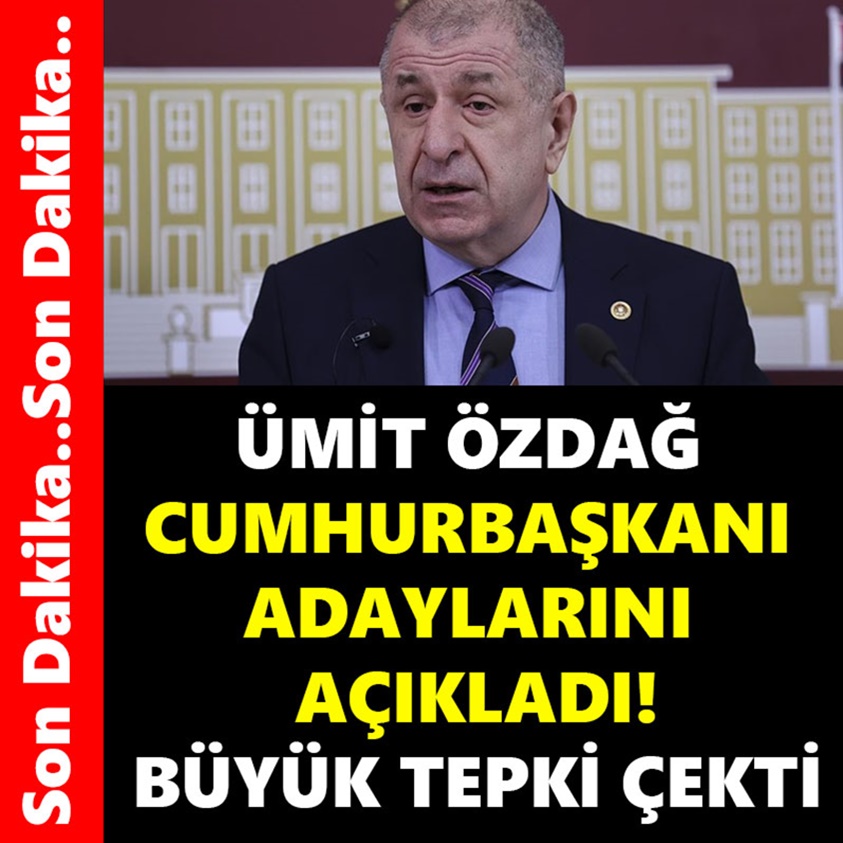 ÜMİT ÖZDAĞ CUMHURBAŞKANI ADAYLARINI AÇIKLADI BÜYÜK TEPKİ ÇEKTİ