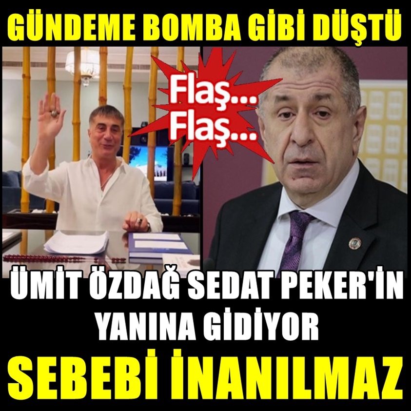 ÜMİT ÖZDAĞ SEDAT PEKER'İN YANINA GİDİYOR SEBEBİ İNANILMAZ