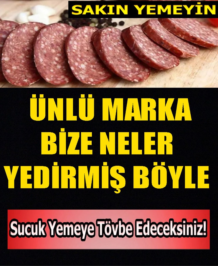 ÜNLÜ MARKA BİZE NELER YEDİRMİŞ BÖYLE