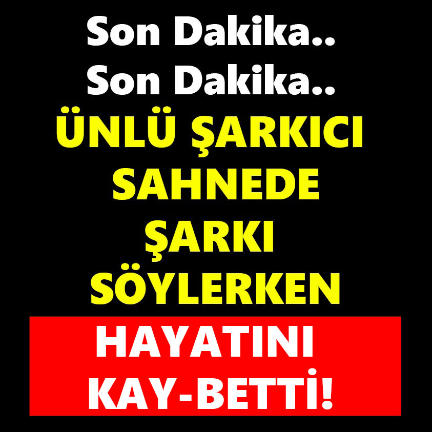 ÜNLÜ ŞARKICI SAHNEDE ŞARKI SÖYLERKEN HAYATINI KAY-BETTİ!