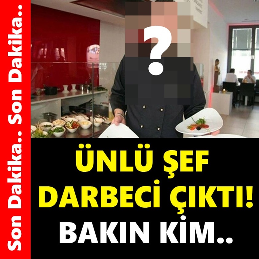 ÜNLÜ ŞEF DARBECİ ÇIKTI BAKIN KİM..