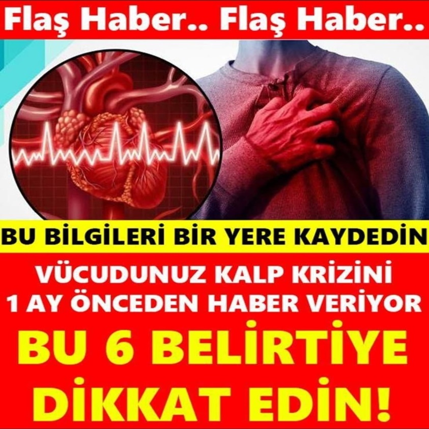 VÜCUDUNUZ KALP KRİZİNİ 1 AY ÖNCEDEN HABER VERİYOR BU 6 BELİRTİYE DİKKAT EDİN!