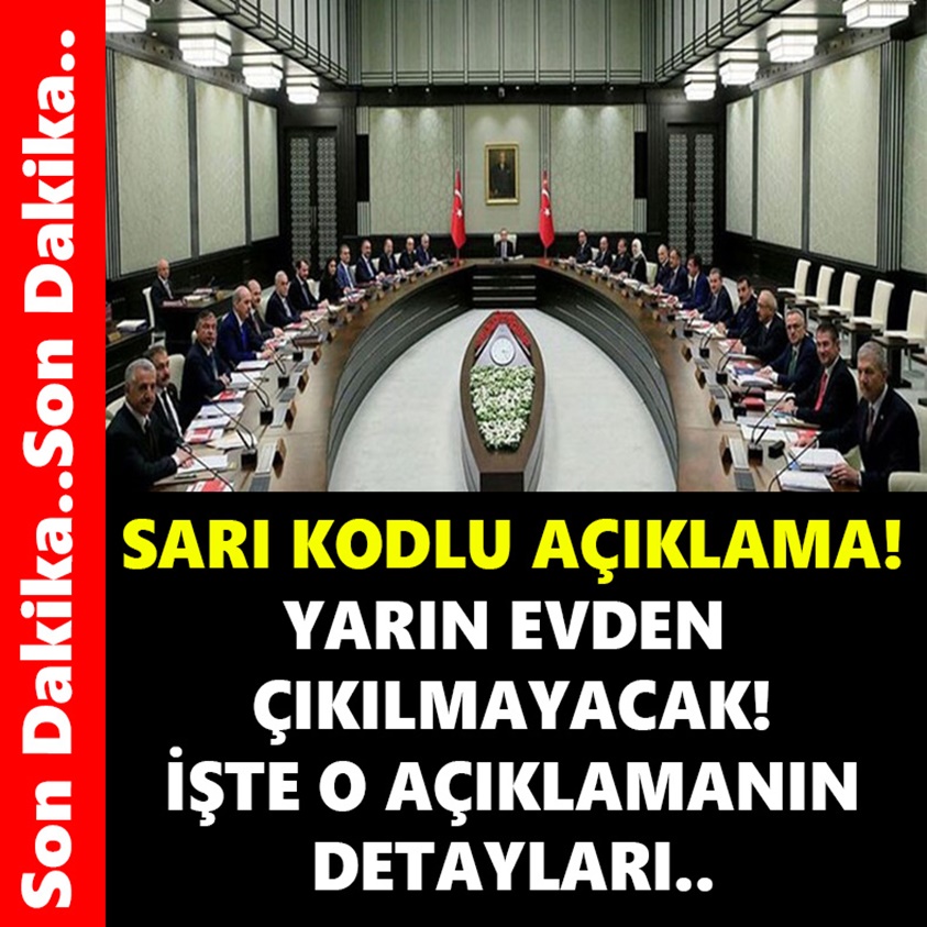 YARIN EVDEN ÇIKILMAYACAK İŞTE O AÇIKLAMANIN DETAYLARI