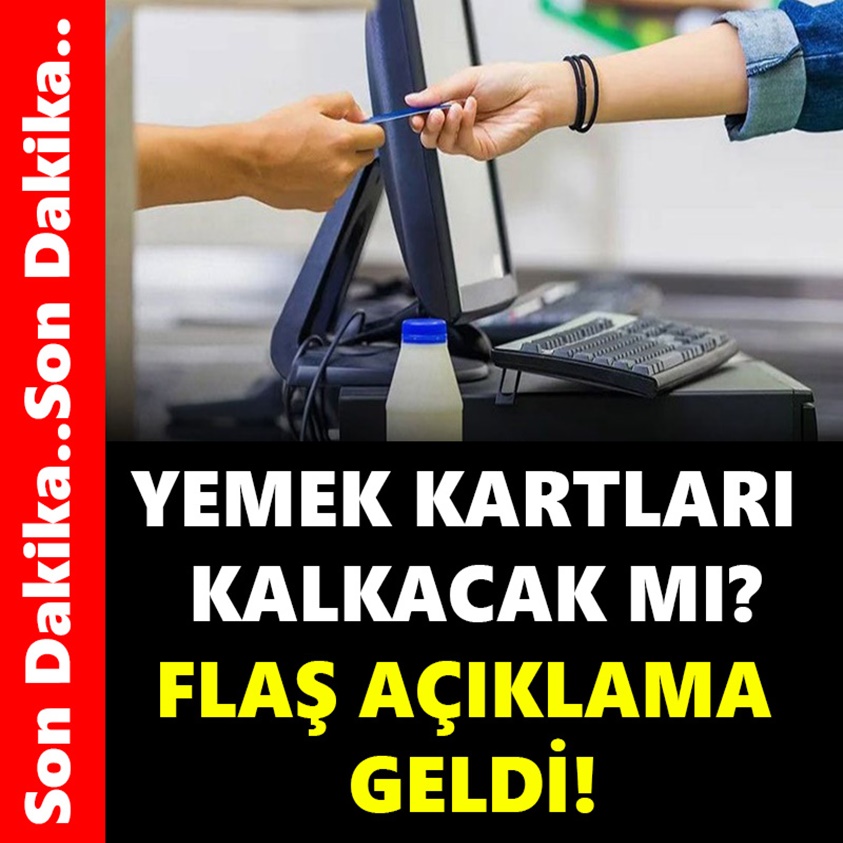 YEMEK KARTLARI KALKACAK MI? FLAŞ AÇIKLAMA GELDİ!