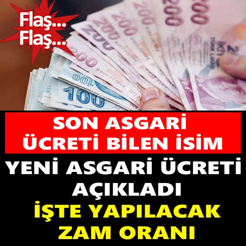 YENİ ASGARİ ÜCRETİ AÇIKLADI İŞTE YAPILACAK ZAM ORANI