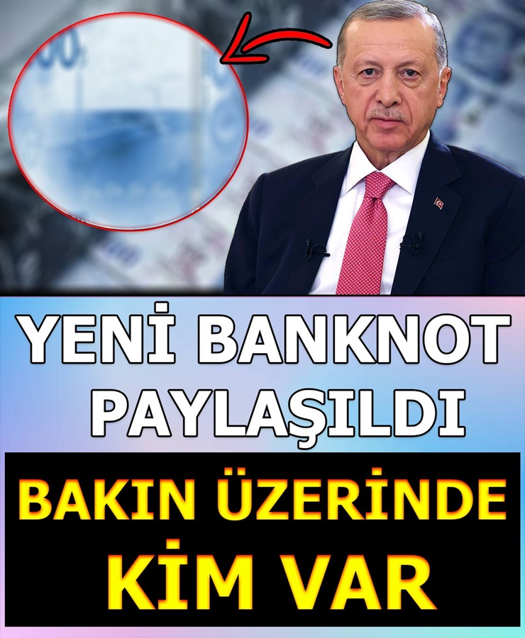 Yeni Banknot Paylaşıldı Bakın Üzerinde Kim Var