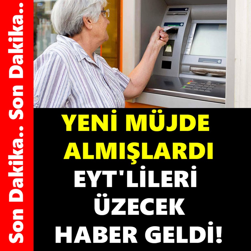 YENİ MÜJDE ALMIŞLARDI EYT'LİLERİ ÜZECEK HABER GELDİ!