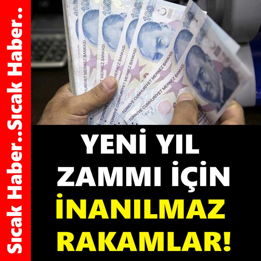 YENİ YIL ZAMMI İÇİN İNANILMAZ RAKAMLAR!