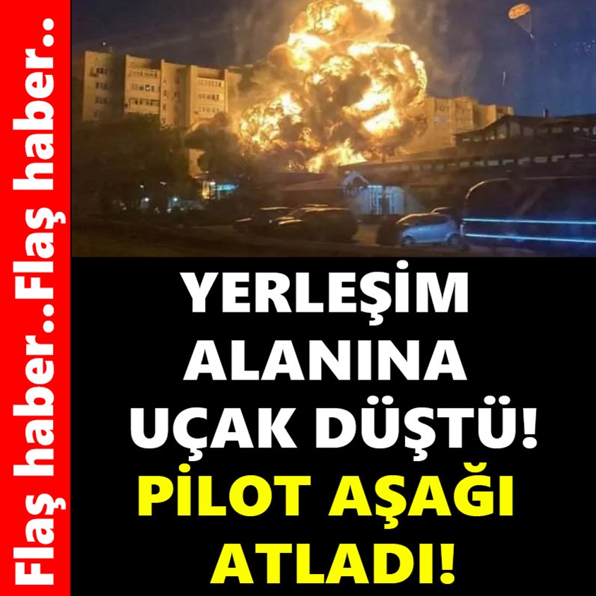 YERLEŞİM ALANINA UÇAK DÜŞTÜ PİLOT AŞAĞI ATLADI!