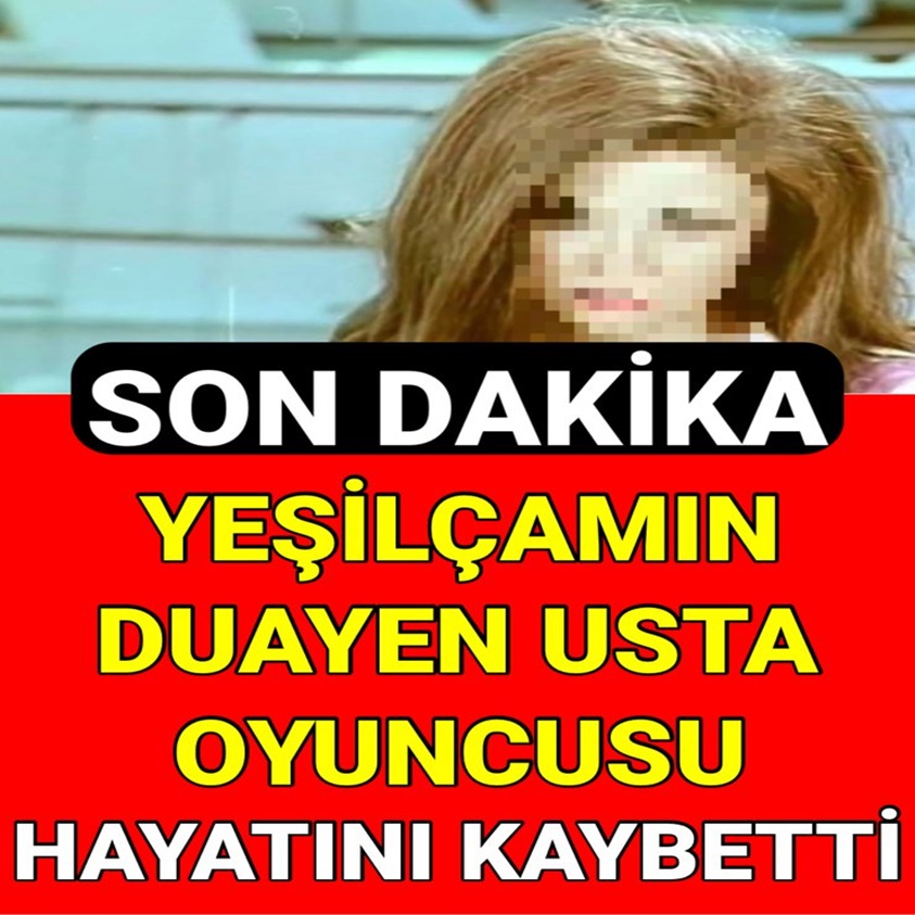 YEŞİLÇAMIN DUAYEN USTA OYUNCUSU HAYATINI KAYBETTİ..