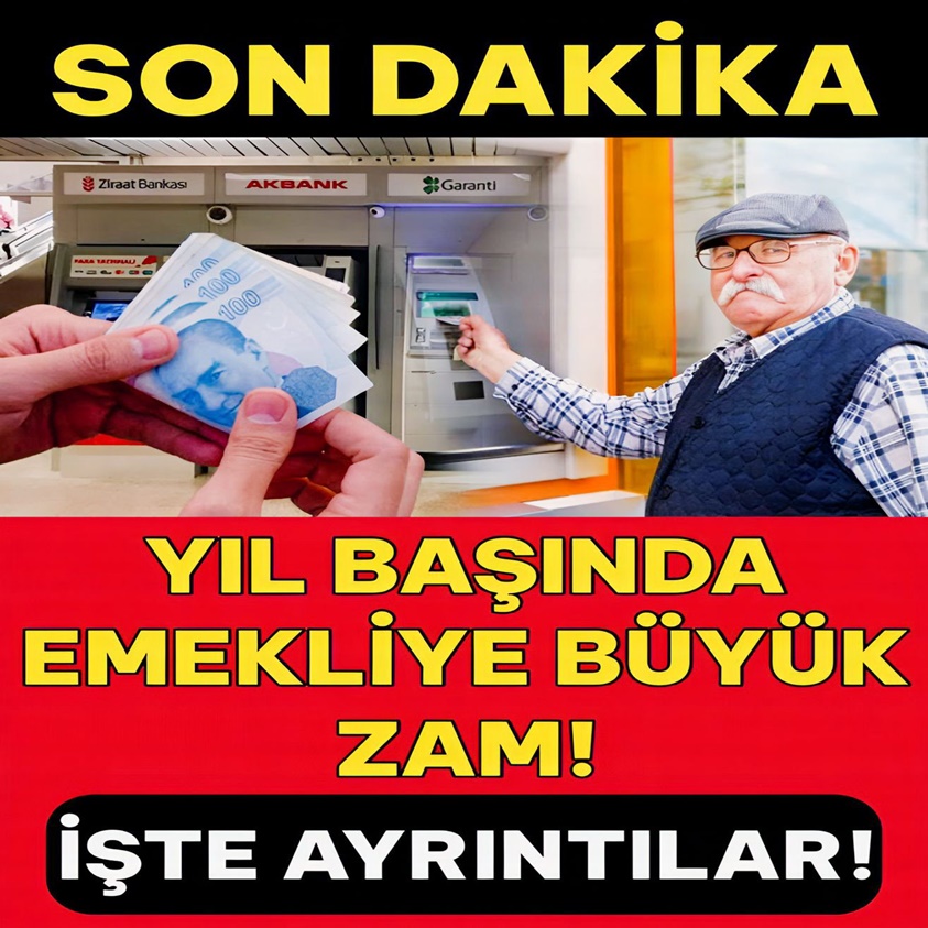 YILBAŞINDA EMEKLİYE BÜYÜK ZAM İŞTE AYRINTILAR!