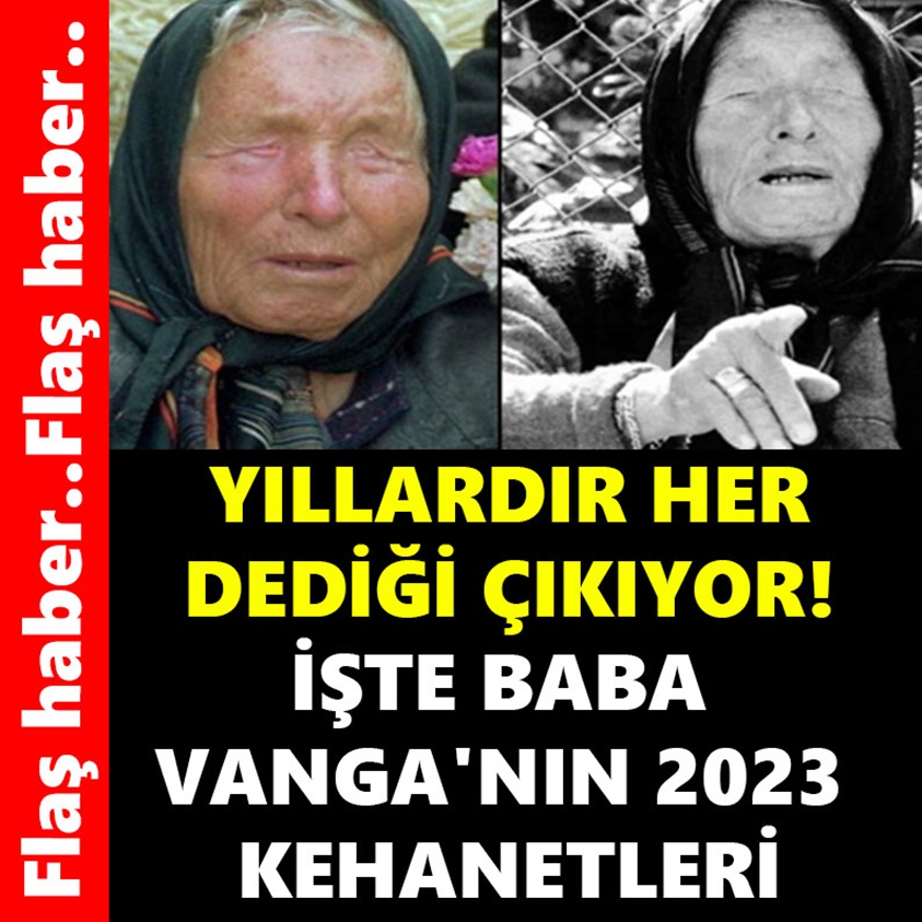 YILLARDIR HER DEDİĞİ ÇIKIYOR İŞTE BABA VANGA'NIN 2023 KEHANETLERİ