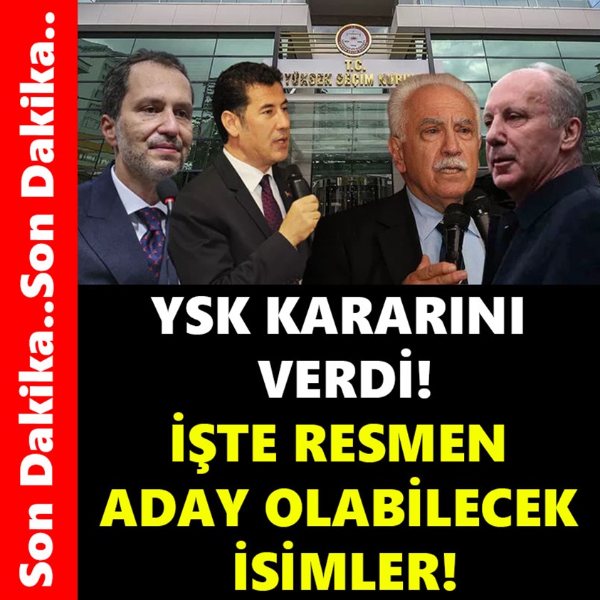 YSK KARARINI VERDİ!İŞTE RESMEN ADAY OLABİLECEK İSİMLER!