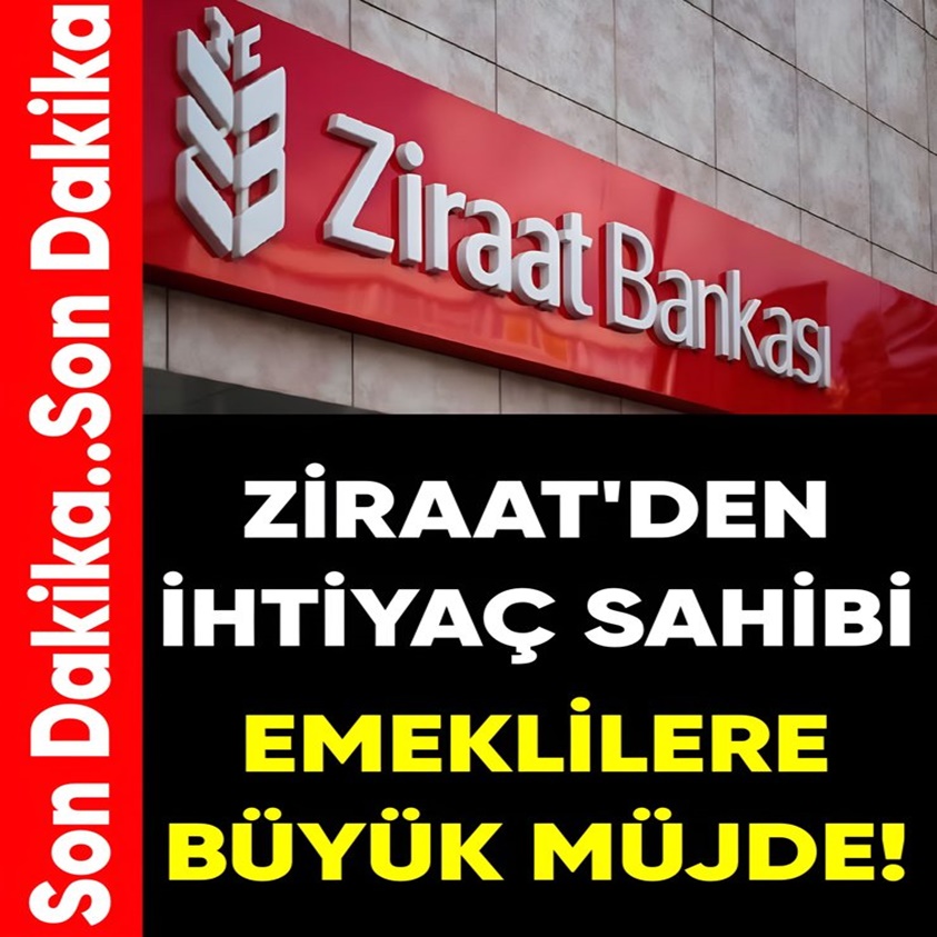 ZİRAAT'DEN İHTİYAÇ SAHİBİ EMEKLİLERE BÜYÜK MÜJDE!